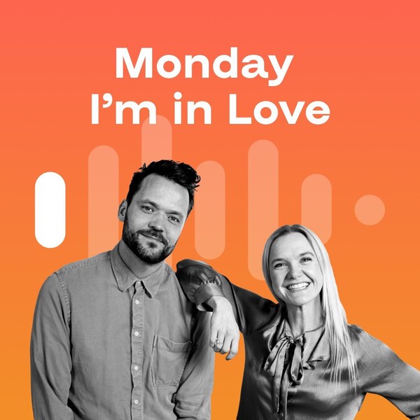 Monday I'm in Love podcast cover